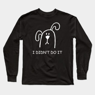 I Didn't Do It Long Sleeve T-Shirt